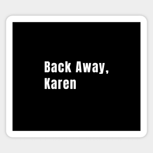 Back Away Karen Funny Social Distancing Meme Saying Quote Sticker